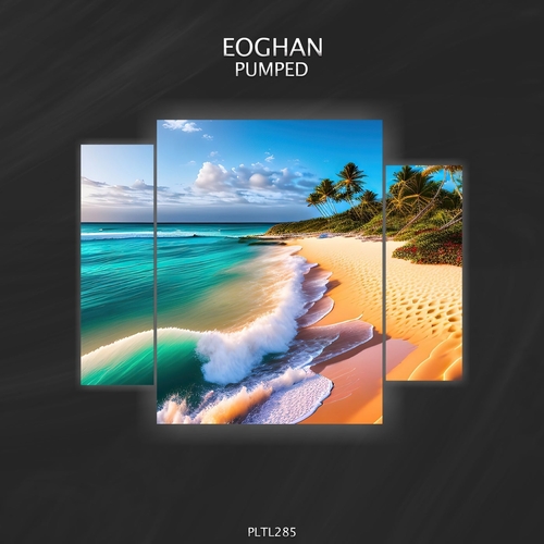 Eoghan - Pumped [PLTL285]